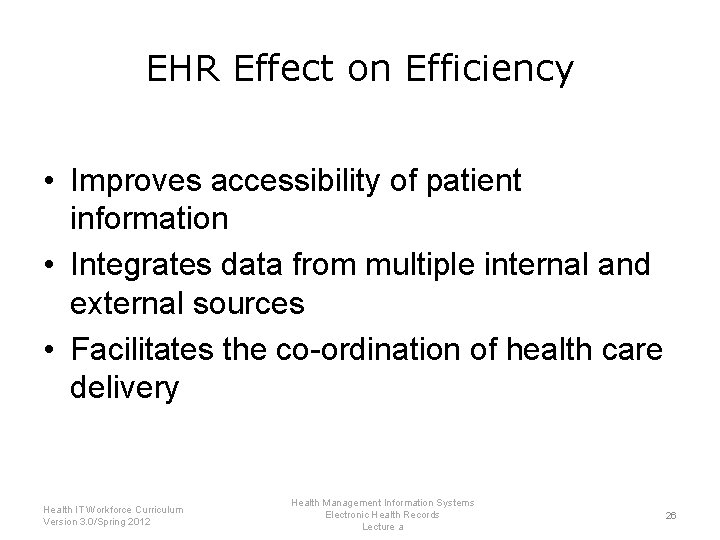 EHR Effect on Efficiency • Improves accessibility of patient information • Integrates data from