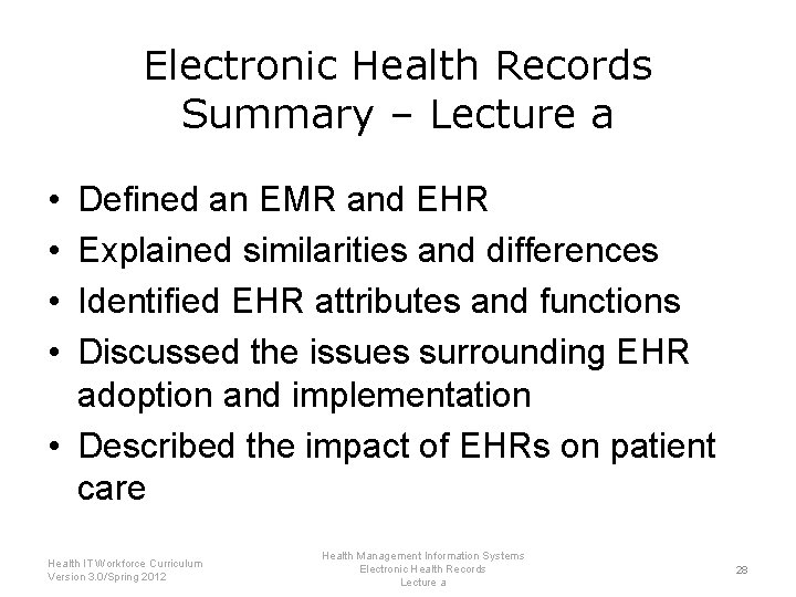 Electronic Health Records Summary – Lecture a • • Defined an EMR and EHR