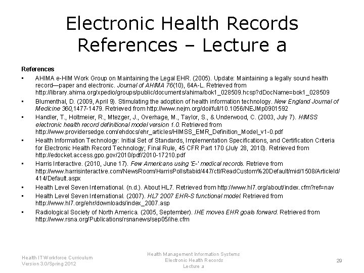 Electronic Health Records References – Lecture a References • AHIMA e-HIM Work Group on