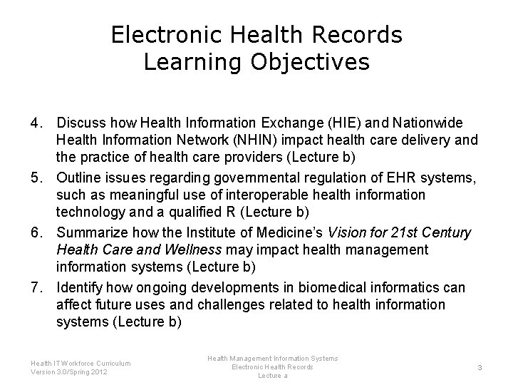 Electronic Health Records Learning Objectives 4. Discuss how Health Information Exchange (HIE) and Nationwide