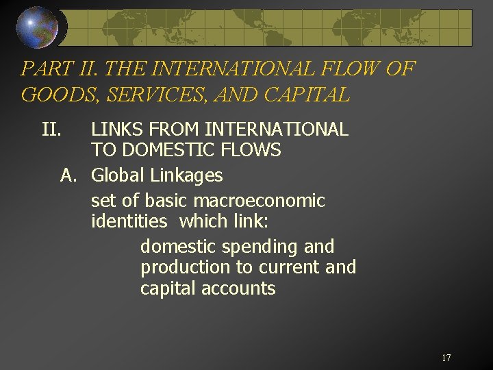 PART II. THE INTERNATIONAL FLOW OF GOODS, SERVICES, AND CAPITAL II. LINKS FROM INTERNATIONAL