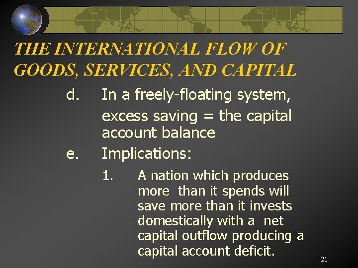 THE INTERNATIONAL FLOW OF GOODS, SERVICES, AND CAPITAL d. e. In a freely-floating system,