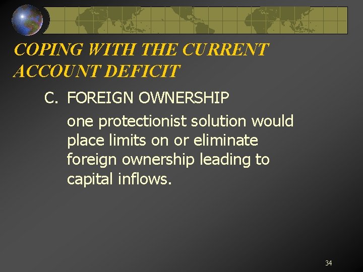 COPING WITH THE CURRENT ACCOUNT DEFICIT C. FOREIGN OWNERSHIP one protectionist solution would place