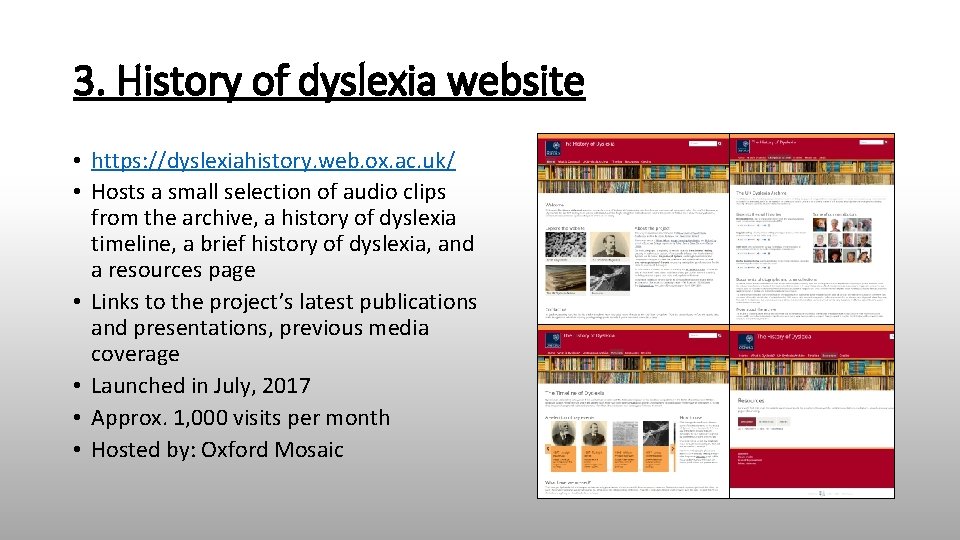 3. History of dyslexia website • https: //dyslexiahistory. web. ox. ac. uk/ • Hosts