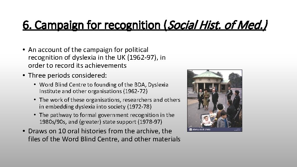 6. Campaign for recognition (Social Hist. of Med. ) • An account of the