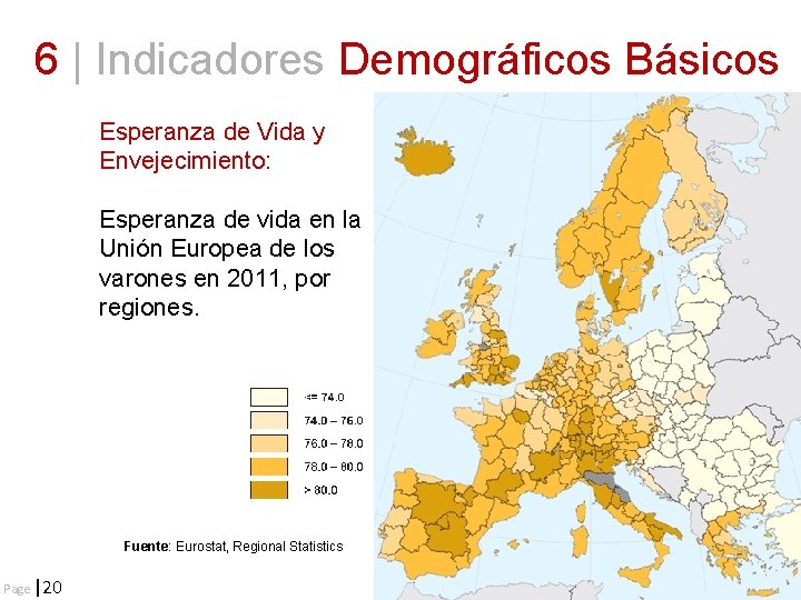 6 | Indicadores Demográficos Básicos Esperanza de Vida y Envejecimiento: Esperanza de vida en