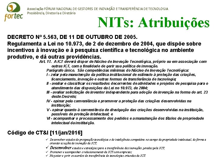Associação FÓRUM NACIONAL DE GESTORES DE INOVAÇÃO E TRANSFERÊNCIA DE TECNOLOGIA Presidência, Diretoria e