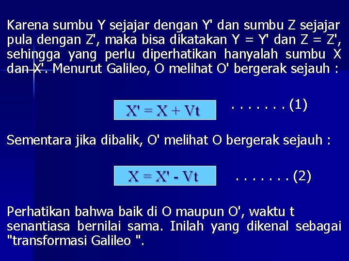 Karena sumbu Y sejajar dengan Y' dan sumbu Z sejajar pula dengan Z', maka