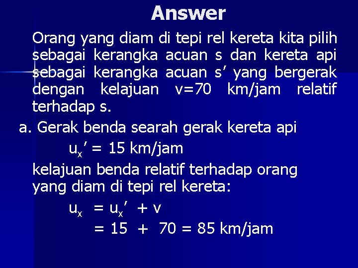 Answer Orang yang diam di tepi rel kereta kita pilih sebagai kerangka acuan s