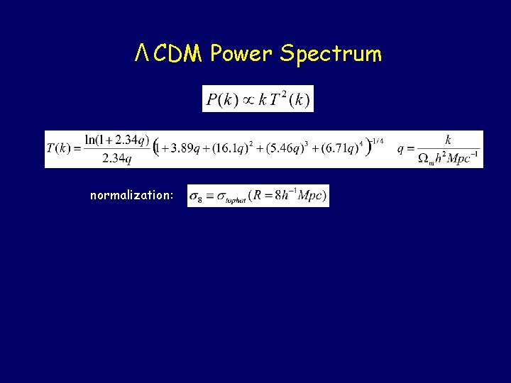 ΛCDM Power Spectrum normalization: 