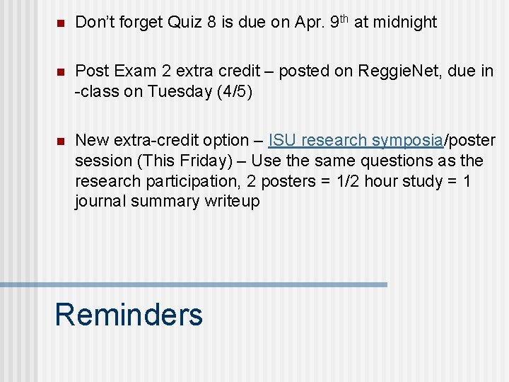 n Don’t forget Quiz 8 is due on Apr. 9 th at midnight n