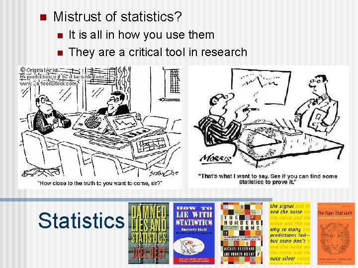 n Mistrust of statistics? n n It is all in how you use them