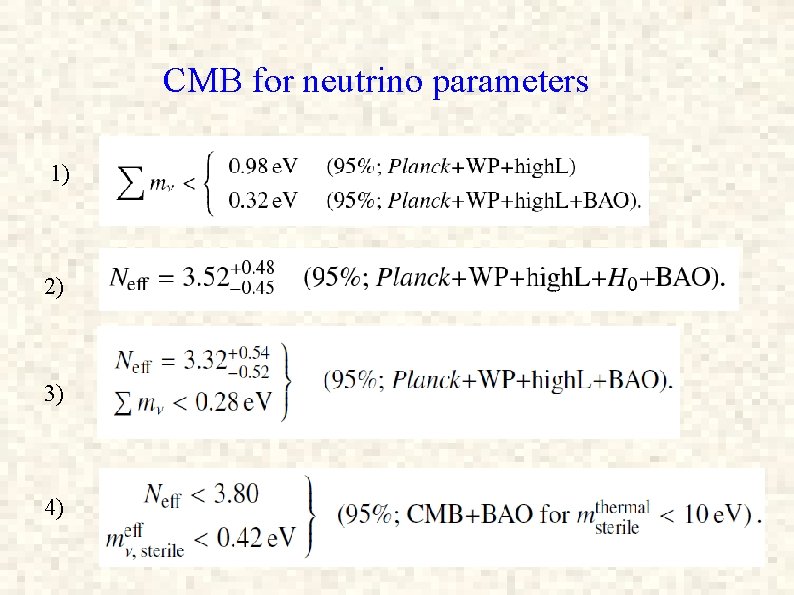 CMB for neutrino parameters 1) 2) 3) 4) 