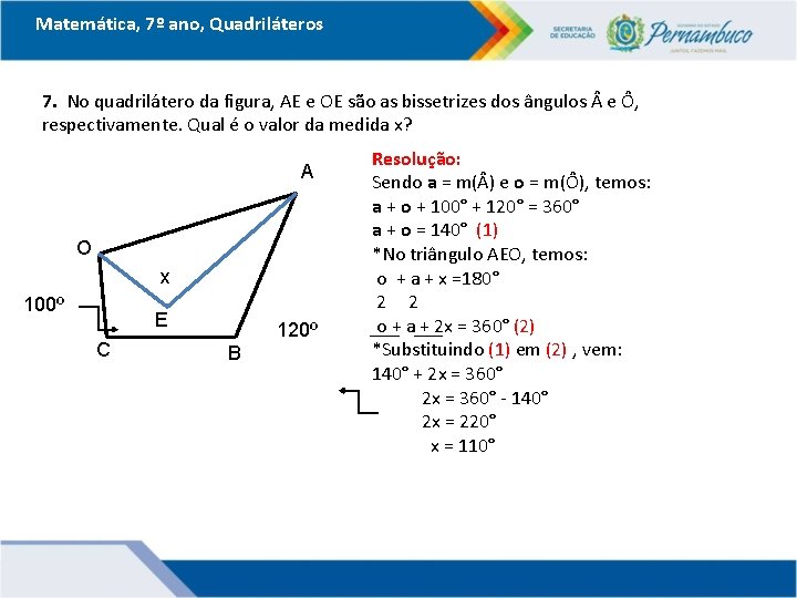 Matemática, 7º ano, Quadriláteros 7. No quadrilátero da figura, AE e OE são as