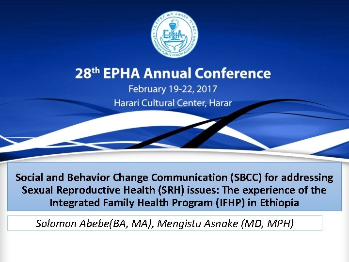 Social and Behavior Change Communication (SBCC) for addressing Sexual Reproductive Health (SRH) issues: The