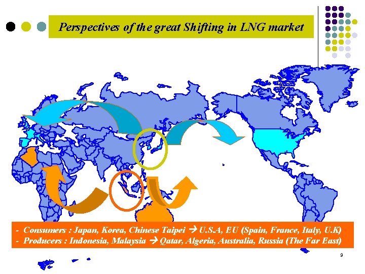 Perspectives of the great Shifting in LNG market - Consumers : Japan, Korea, Chinese