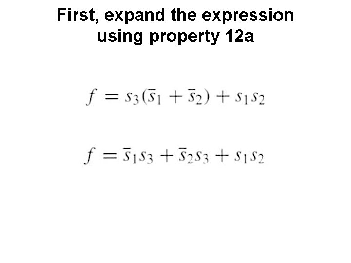 First, expand the expression using property 12 a 