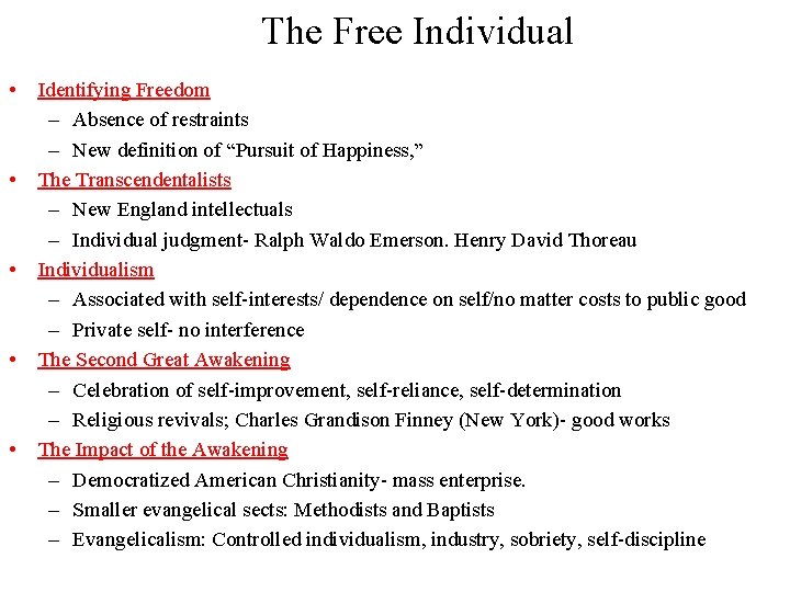 The Free Individual • • • Identifying Freedom – Absence of restraints – New