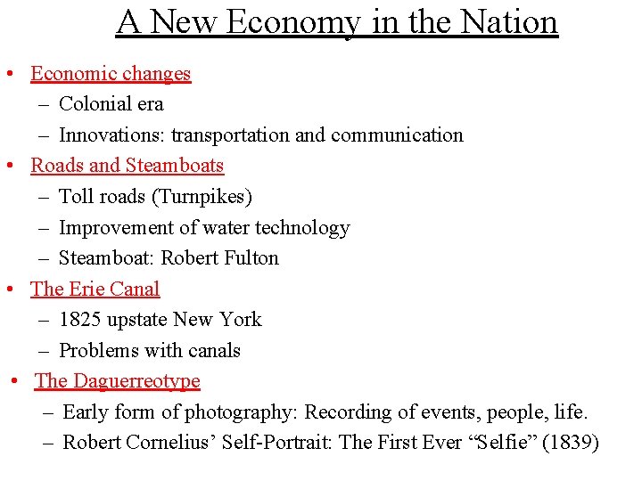 A New Economy in the Nation • Economic changes – Colonial era – Innovations: