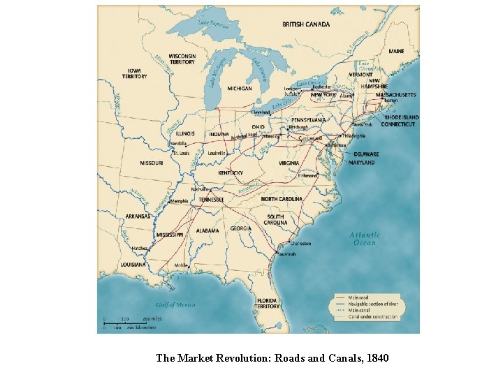 The Market Revolution: Roads and Canals, 1840 