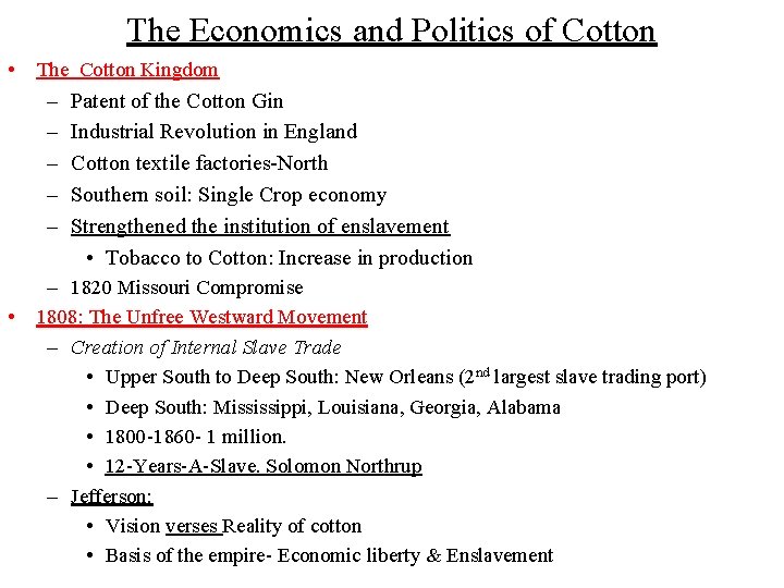 The Economics and Politics of Cotton • The Cotton Kingdom – – – •
