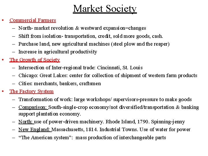 Market Society • • • Commercial Farmers – North- market revolution & westward expansion=changes