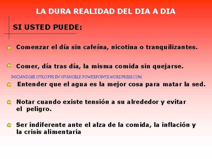 LA DURA REALIDAD DEL DIA A DIA SI USTED PUEDE: Comenzar el día sin