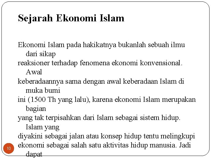 Sejarah Ekonomi Islam 10 Ekonomi Islam pada hakikatnya bukanlah sebuah ilmu dari sikap reaksioner