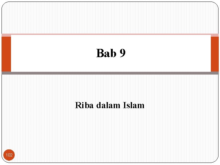 Bab 9 Riba dalam Islam 102 