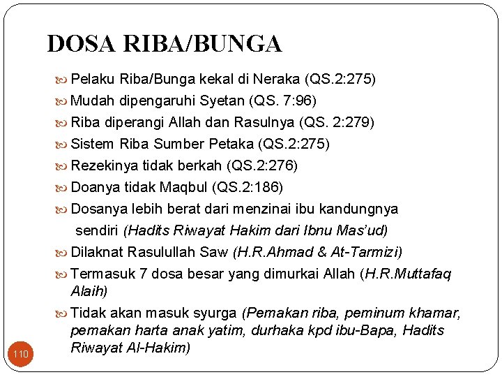 DOSA RIBA/BUNGA Pelaku Riba/Bunga kekal di Neraka (QS. 2: 275) Mudah dipengaruhi Syetan (QS.