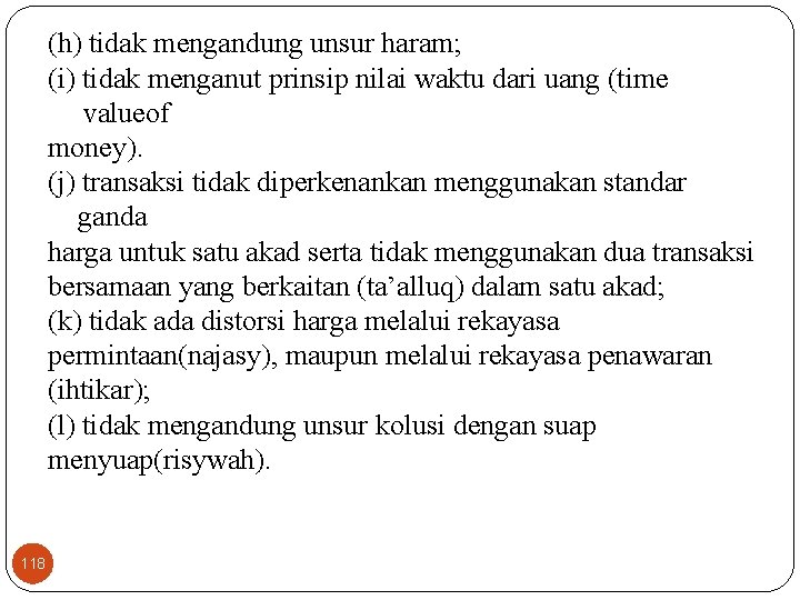 (h) tidak mengandung unsur haram; (i) tidak menganut prinsip nilai waktu dari uang (time