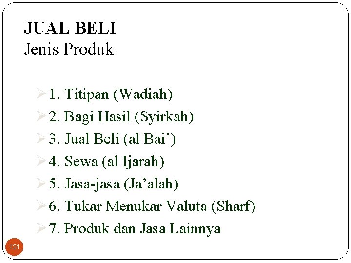 JUAL BELI Jenis Produk Ø 1. Titipan (Wadiah) Ø 2. Bagi Hasil (Syirkah) Ø