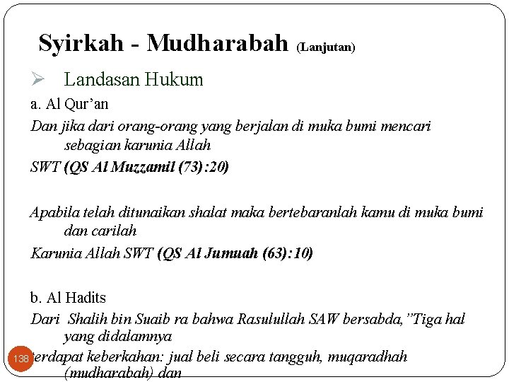 Syirkah - Mudharabah (Lanjutan) Ø Landasan Hukum a. Al Qur’an Dan jika dari orang-orang