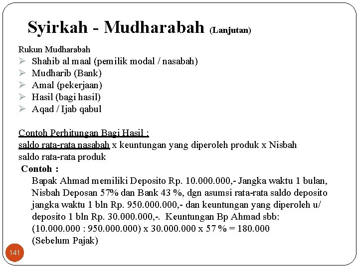 Syirkah - Mudharabah (Lanjutan) Rukun Mudharabah Ø Ø Ø Shahib al maal (pemilik modal