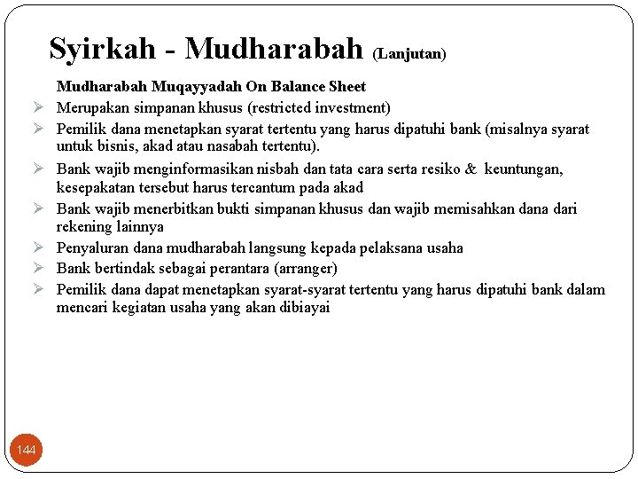 Syirkah - Mudharabah (Lanjutan) Ø Ø Ø Ø 144 Mudharabah Muqayyadah On Balance Sheet