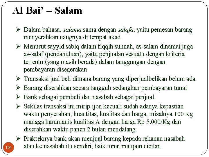 Al Bai’ – Salam 151 Ø Dalam bahasa, salama sama dengan salafa, yaitu pemesan