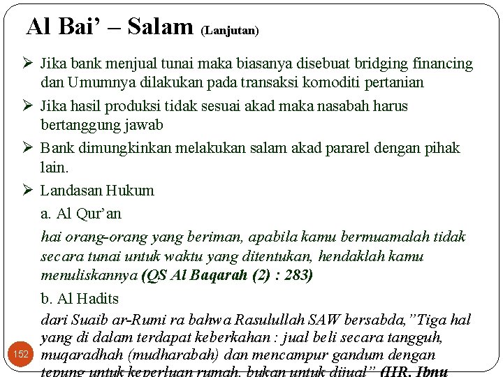 Al Bai’ – Salam (Lanjutan) Ø Jika bank menjual tunai maka biasanya disebuat bridging