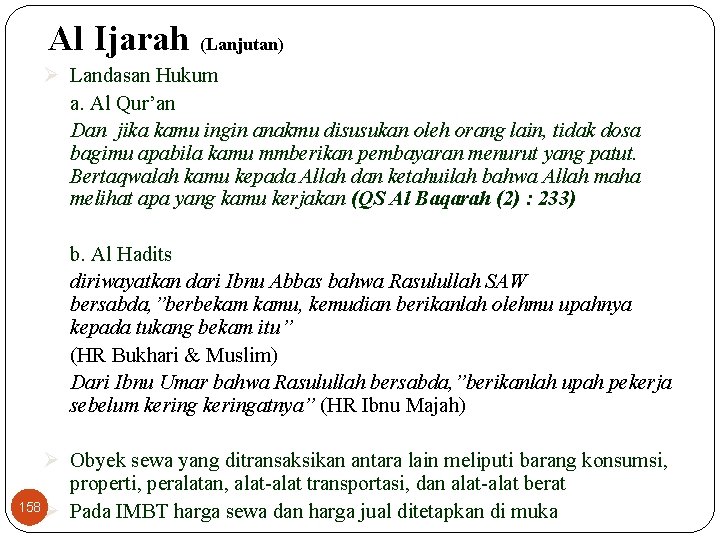 Al Ijarah (Lanjutan) Ø Landasan Hukum a. Al Qur’an Dan jika kamu ingin anakmu