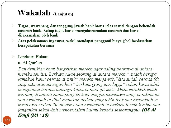 Wakalah (Lanjutan) Ø Tugas, wewenang dan tanggung jawab bank harus jelas sesuai dengan kehendak