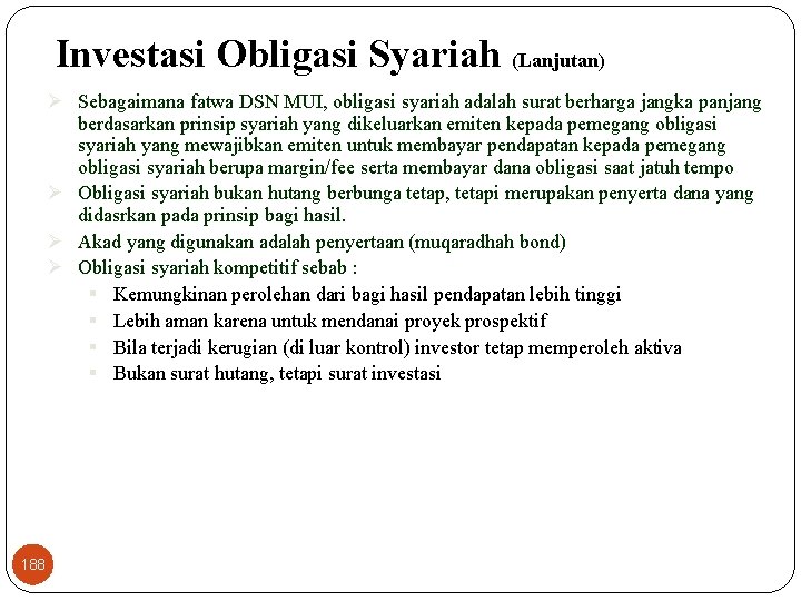 Investasi Obligasi Syariah (Lanjutan) Ø Sebagaimana fatwa DSN MUI, obligasi syariah adalah surat berharga