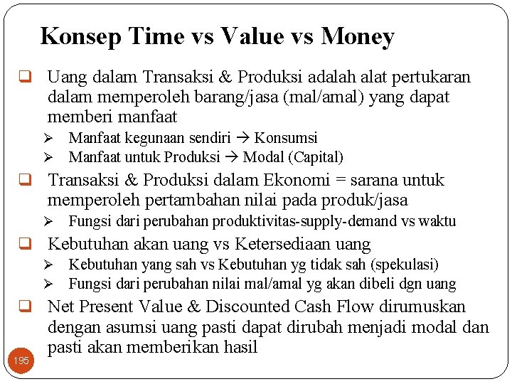 Konsep Time vs Value vs Money q Uang dalam Transaksi & Produksi adalah alat