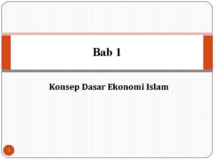 Bab 1 Konsep Dasar Ekonomi Islam 3 