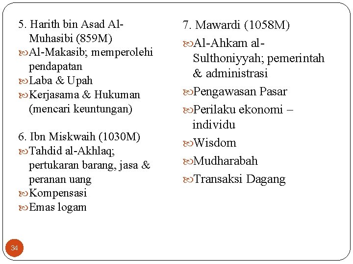 5. Harith bin Asad Al. Muhasibi (859 M) Al-Makasib; memperolehi pendapatan Laba & Upah