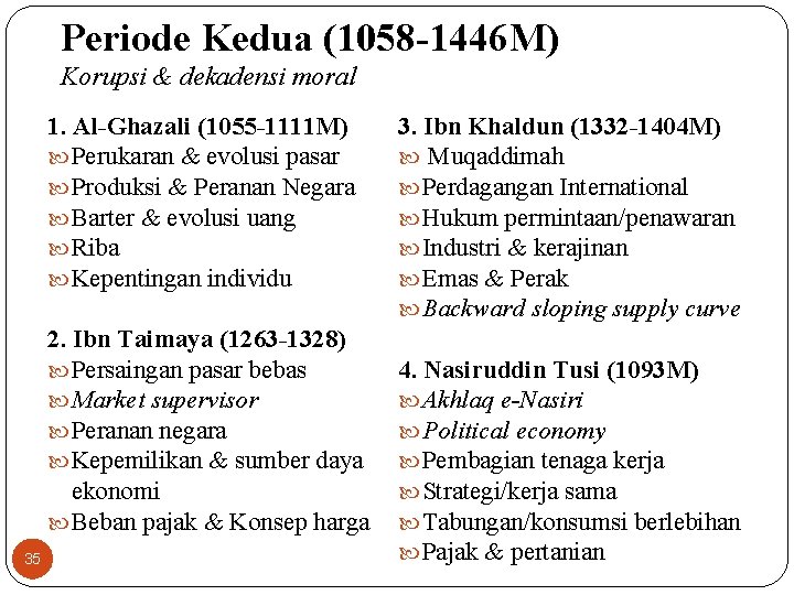 Periode Kedua (1058 -1446 M) Korupsi & dekadensi moral 1. Al-Ghazali (1055 -1111 M)