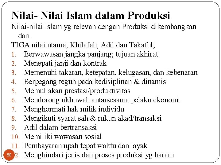 Nilai- Nilai Islam dalam Produksi Nilai-nilai Islam yg relevan dengan Produksi dikembangkan dari TIGA