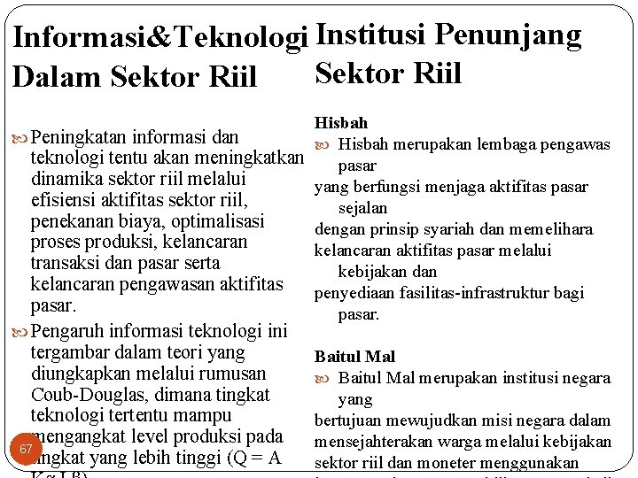 Informasi&Teknologi Institusi Penunjang Sektor Riil Dalam Sektor Riil Hisbah Peningkatan informasi dan Hisbah merupakan