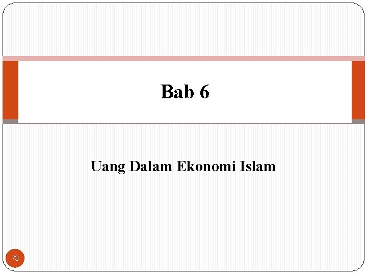 Bab 6 Uang Dalam Ekonomi Islam 73 