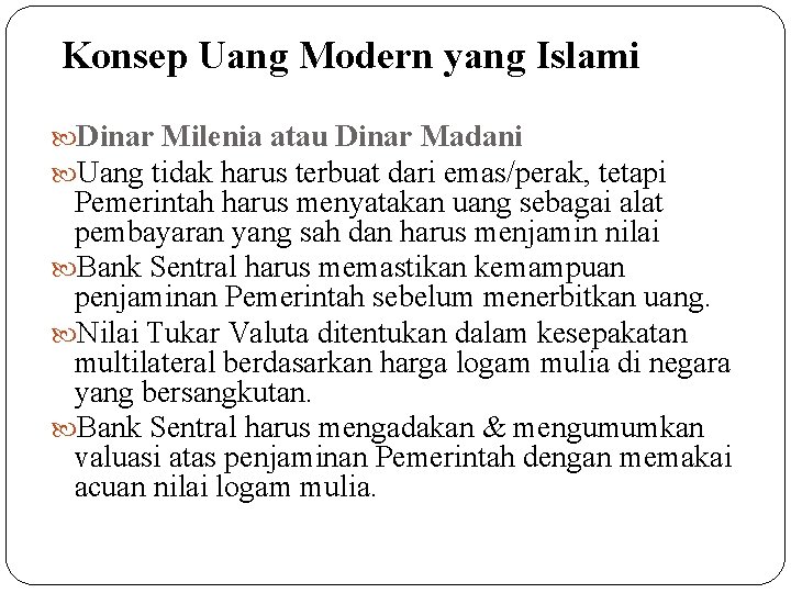 Konsep Uang Modern yang Islami Dinar Milenia atau Dinar Madani Uang tidak harus terbuat