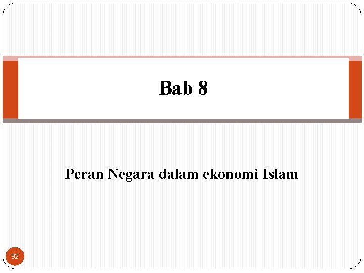 Bab 8 Peran Negara dalam ekonomi Islam 92 