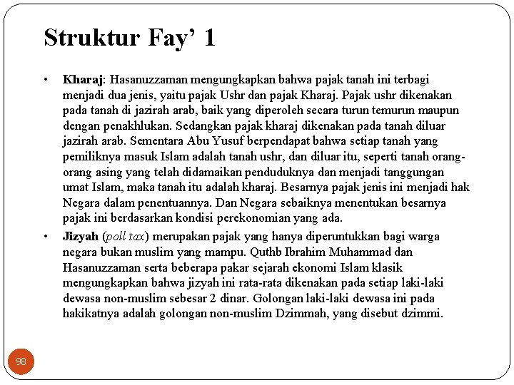 Struktur Fay’ 1 • • 98 Kharaj: Hasanuzzaman mengungkapkan bahwa pajak tanah ini terbagi